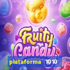 plataforma 1010 jogo do tigre